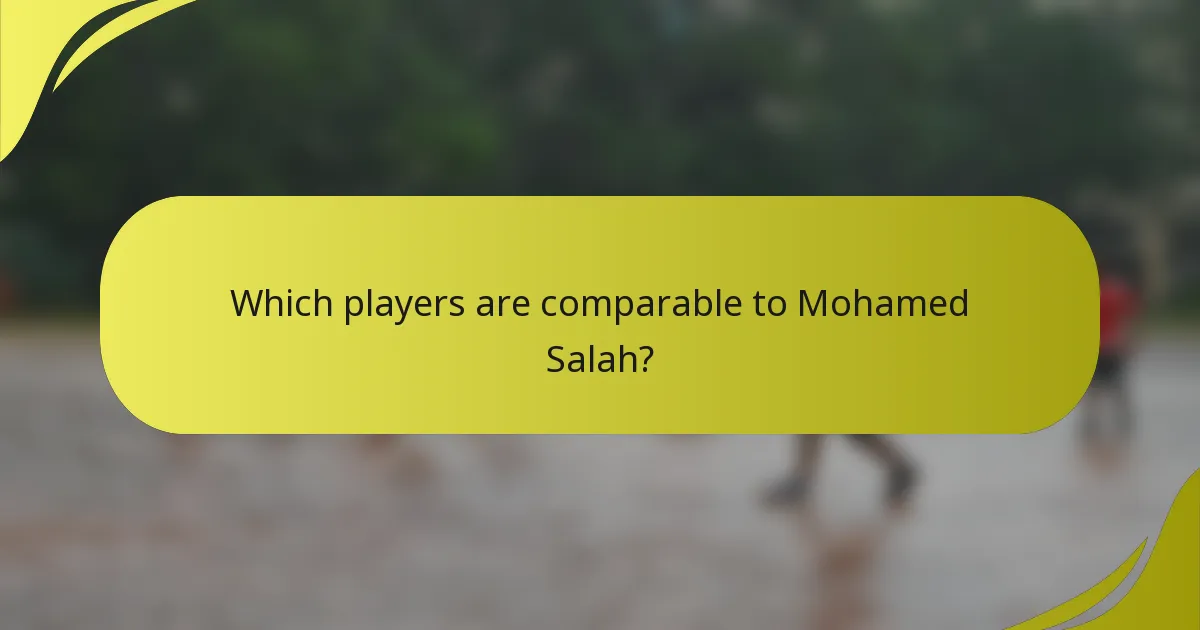 Which players are comparable to Mohamed Salah?